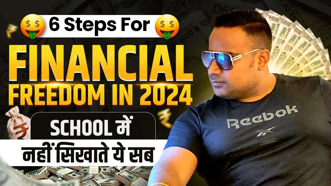 6 Steps For Financial Freedom in 2024 Finance Management by Sagar Sinha